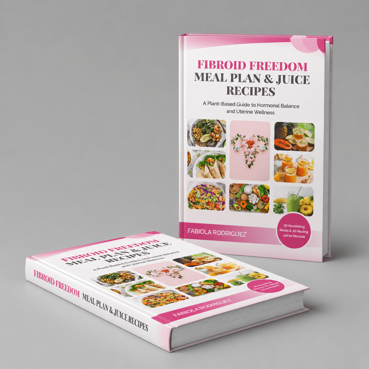 Fibroid Freedom Meal Plan & Juice Recipes